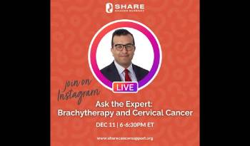 Ask the Expert Brachytherapy and Cervical Cancer