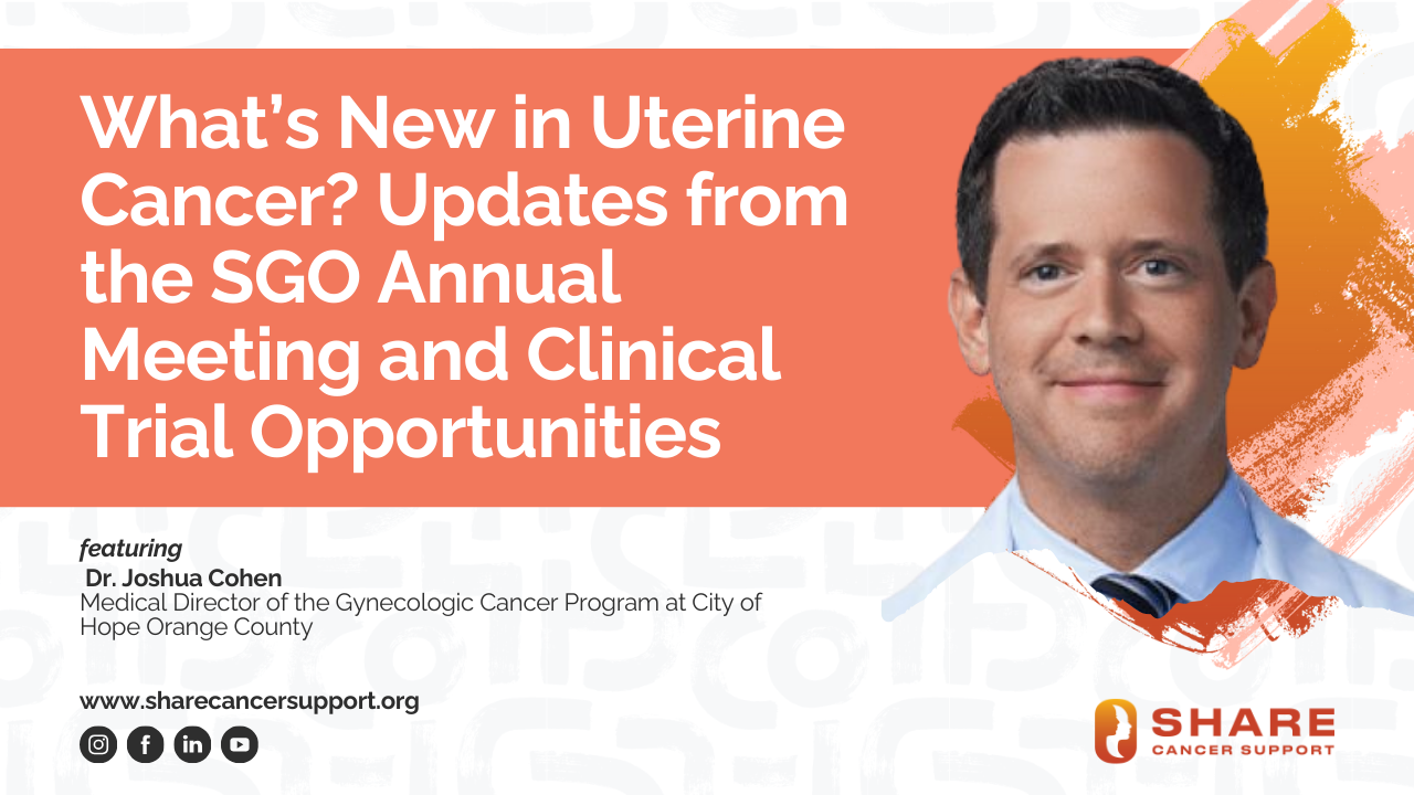 What’s New in Uterine Cancer? Updates from the SGO Annual Meeting and Clinical Trial Opportunities