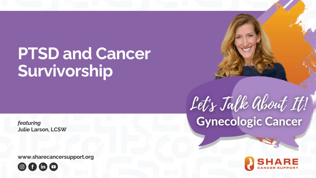 For many survivors, a cancer diagnosis can be a traumatic experience and have a long-lasting negative impact on their mental and emotional well-being, well after diagnosis. Intense feelings such as “scanxiety” triggered by follow-up appointments or the overwhelm brought on by a cancer story woven into the plot of your favorite TV show are common for many survivors but might also be symptoms of PTSD. Feeling unprepared for the intensity or persistence of distressing moments can make them even more concerning