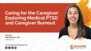 Caring for the Caregiver: Exploring Medical PTSD and Caregiver Burnout