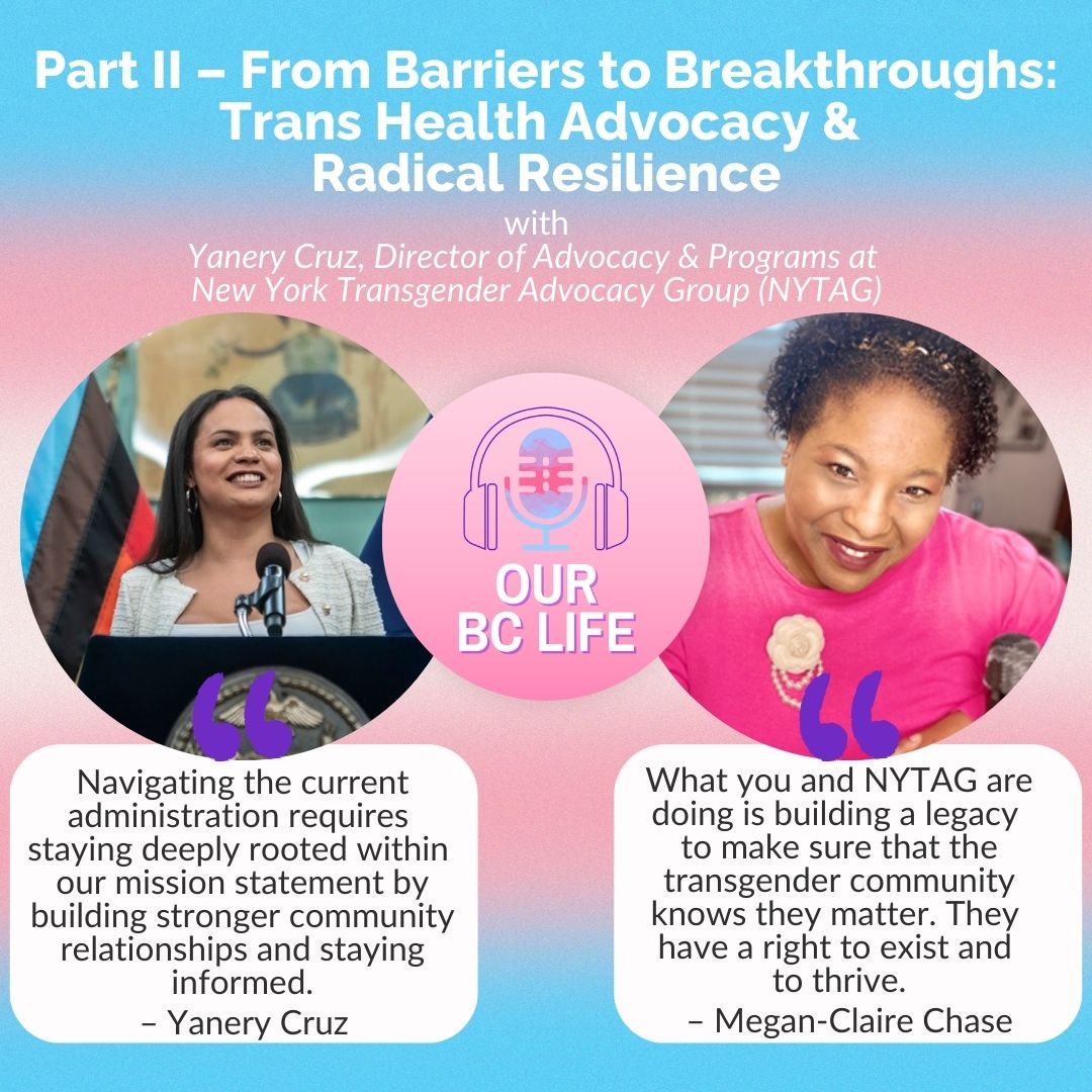 Part 2 From Barriers to Breakthroughs Trans Health Advocacy & Radical Resilience Yanery Cruz