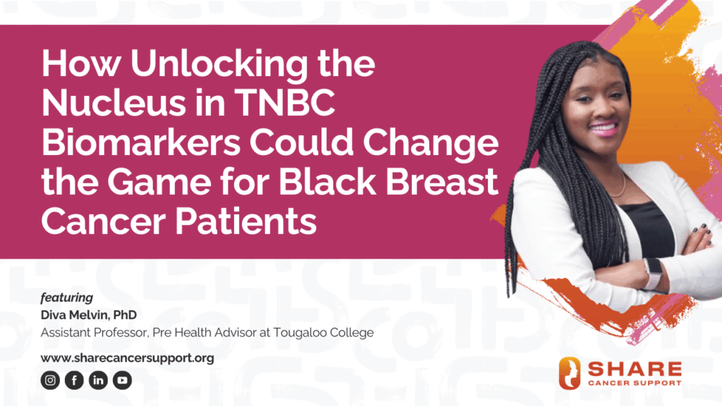 How Unlocking the Nucleus in TNBC Biomarkers Could Change the Game for Black Breast Cancer Patients